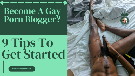 Become A Gay Porn Blogger 7 Best Tips To Get Started